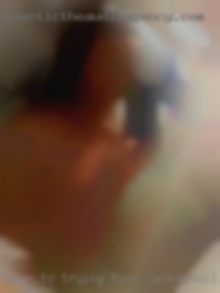 Open to trying new to fuck Jacksonville, IL things for sexy fun.